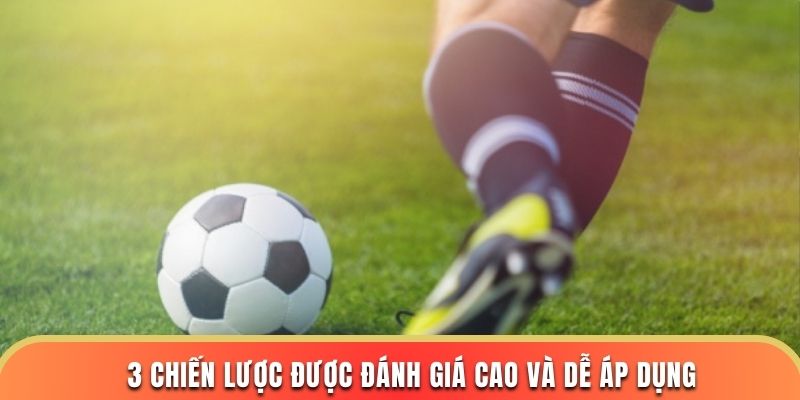 3 chiến lược được đánh giá cao và dễ áp dụng