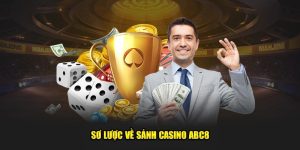 Casino ABC8: Sân chơi đẳng cấp cho tín đồ đam mê cá cược