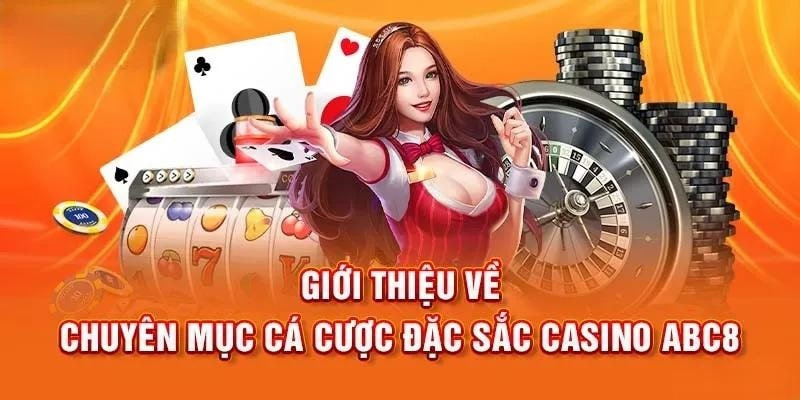 Casino ABC8 mang đến nhiều cơ hội làm giàu cho bet thủ