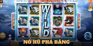 Nổ Hũ Phá Băng – Hành Trình Săn Thưởng Kho Báu Cực Khủng
