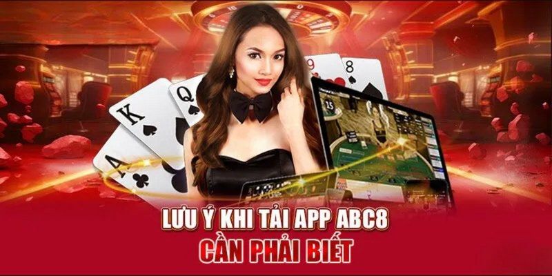 Điều cần phải trang bị khi tải app abc8