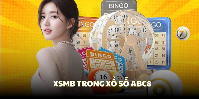 XSMB được lựa chọn hàng đầu tại xổ số ABC8