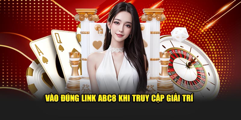 Truy cập đúng đường dẫn vào nhà cái ABC8.COM